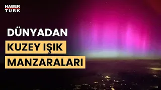 Kuzey Işıkları dünyanın dört bir yanında!