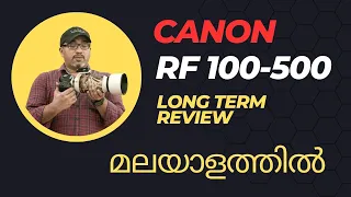 കാനോൻ RF 100-500 റിവ്യൂ / Canon RF 100-500 specs & review in Malayalam