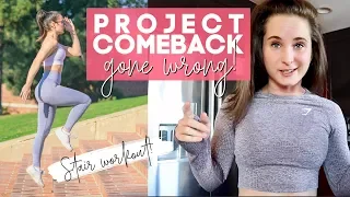 It did NOT go to plan... PROJECT COMEBACK 2.0 Update + STAIR WORKOUT