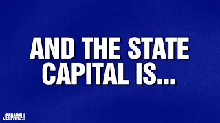 And the State Capital Is... | Category | Celebrity Jeopardy!