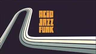 Top Acid Jazz Funk & Soul |The Best Jazz Funk Music [Nu Jazz, Soul, Jazzfunk]