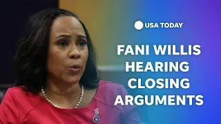 Watch: Closing arguments in Fani Willis misconduct allegations case