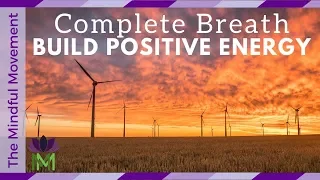 Build Positive Internal Energy: 20 Minute Guided Meditation and Complete Breath