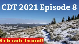 CDT 2021 Days 36 to 40 Hwy 84 (Chama ) to Hwy 17 in COLORADO (Chama) Episode 8 Colorado Bound