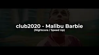 club2020 - Malibu Barbie (Nightcore / Speed Up)