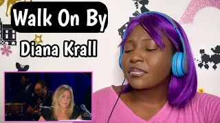 Diana Krall - Walk On By || First Time Reaction