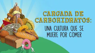 Cargada de Carbohidratos: Una cultura que se Muere por Comer