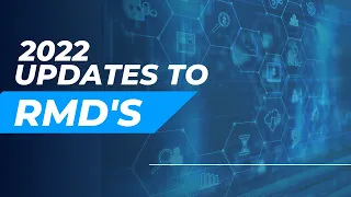 NEW RMD Rules for 2022!