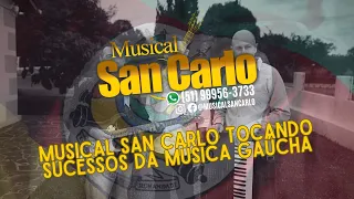 MUSICAL SAN CARLO TOCANDO SUCESSOS DA MÚSICA GAÚCHA