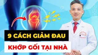 9 CÁCH GIẢM ĐAU KHỚP GỐI TẠI NHÀ cùng Bác sĩ Thể thao Nguyễn Trọng Thuỷ STARSMEC