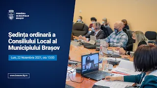 SEDINTA ORDINARA A CONSILIULUI LOCAL AL MUNICIPIULUI BRASOV - 22.11.2021