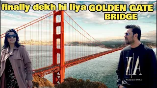 My experience of visiting the famous Golden Gate Bridge of San Francisco, California | hindi vlog