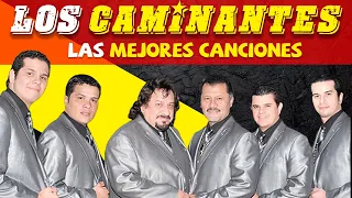 Los Caminantes: Colección de las canciones más románticas, exitosas y mejores de la última década