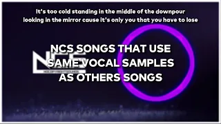 NCS Songs That Use Same Vocals Samples As Others Songs