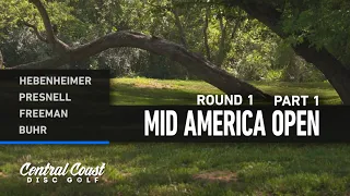 2023 Mid America Open - MPO  Round 1 Part 1 - Hebenheimer, Presnell, Freeman, Buhr