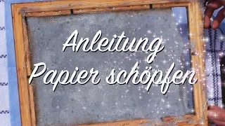 Papier schöpfen aus Altpapier - Anleitung - DIY - Upcycling