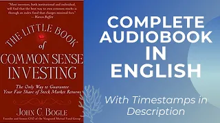 AUDIOBOOK: The Little Book of Common Sense Investing By John Bogle (Timestamps Available)