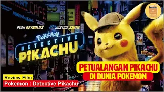 KISAH MENGHARUKAN PETUALANGAN PIKACHU DI DUNIA POKEMON | Alur Film Pokemon : Detective Pikachu