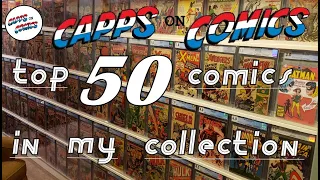 The Top 50 Comic Books in my Collection 2021