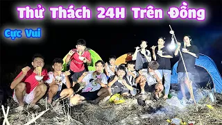 Thử Thách 24H Trên Đồng Cực Kỳ Vui Luôn #trangandvinh