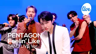 [4K] PENTAGON - “Feelin’ Like” Band LIVE Concert [it's Live] K-POP live music show