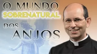 O mundo sobrenatural dos Anjos - Pe. Paulo Ricardo (18/07/14)