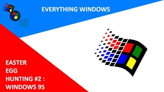 Easter Egg Hunting #2 : Windows 95 Easter Eggs