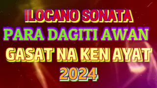 ILOCANO SONATA PARA DAGITI AWAN GASAT NA KEN AYAT 2024  ❤️❤️❤️ / ILOCANO HITS