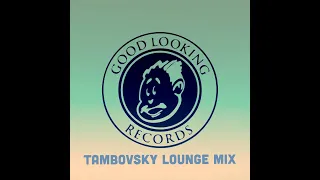 Good Looking Records (Tambovsky Lounge Mix)