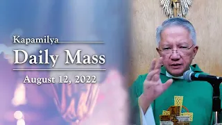 August 12, 2022 | God Accommodates Us | Kapamilya Daily Mass
