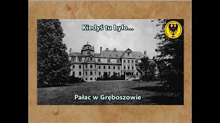 Kiedyś tu było... Pałac w Gręboszowie (odcinek 6)