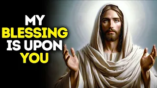 My Blessing is Upon You | God Says | God Message Today | Gods Message Now | God Message | God Say