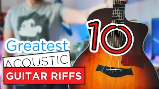 Top 10 GREATEST ACOUSTIC Guitar Riffs Of ALL TIME