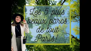 Les 5 plus beaux parcs de tout Paris ! - Most beautiful parks in Paris (My favorites)