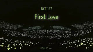 🎤NCT 127 'First Love' 콘서트 버전/concert ver.