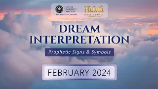 Dream Interpretation: Prophetic Signs & Symbols | February 2024