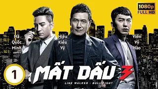 TVB Drama | Line Walker: Bull Fight (Mất Dấu 3) 01/37 | Michael Miu, Raymond Lam, Kennenth Ma| 2020