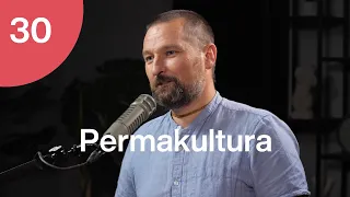 Permakultura - pěstitelství v souladu s přírodou s Janem Hrnčířem  I Trime Podcast #30