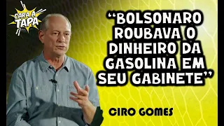 AS FRASES MAIS POLÊMICAS DE CIRO GOMES NO CARA A TAPA