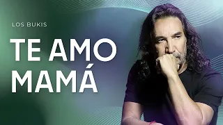 LOS BUKIS - Te AMO MAMÁ | LYRIC VIDEO