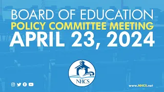 NHCS Board of Ed. Policy Committee Meeting | April 23, 2024