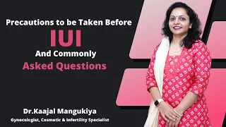 Precautions to be Taken Before IUI Commonly Asked Questions | Dr.Kaajal Mangukiya Gynecologist