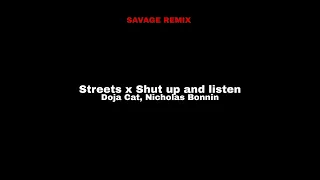 Streets x Shut up and listen speed up (SAVAGE REMIX)