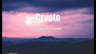 Takeoff Ft Rich The Kid - Crypto (Lyric Video)