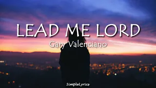 Lead Me Lord - Gary Valenciano (Lyrics)