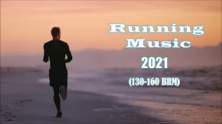 Running Mix 2021 | 130 - 160 BPM | Best Running Music