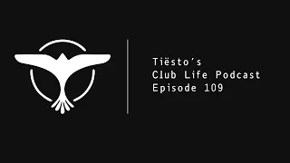 Tiësto's Club Life - Episode 109 (01-05-2009) [2 Hours]