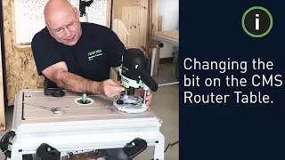 Festool Training: Changing the bit on the CMS Router Table