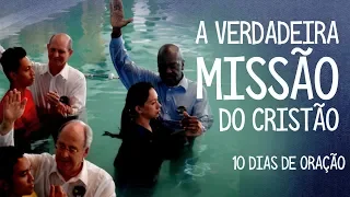 Dia 7 - 10 Dias de Oração - A verdadeira missão do Cristão - Leandro Quadros