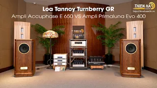 Loa Tannoy Turnberry GR Phối Ghép So Sánh Ampli Accuphase E 650 VS Ampli Đèn Primaluna Evo 400
